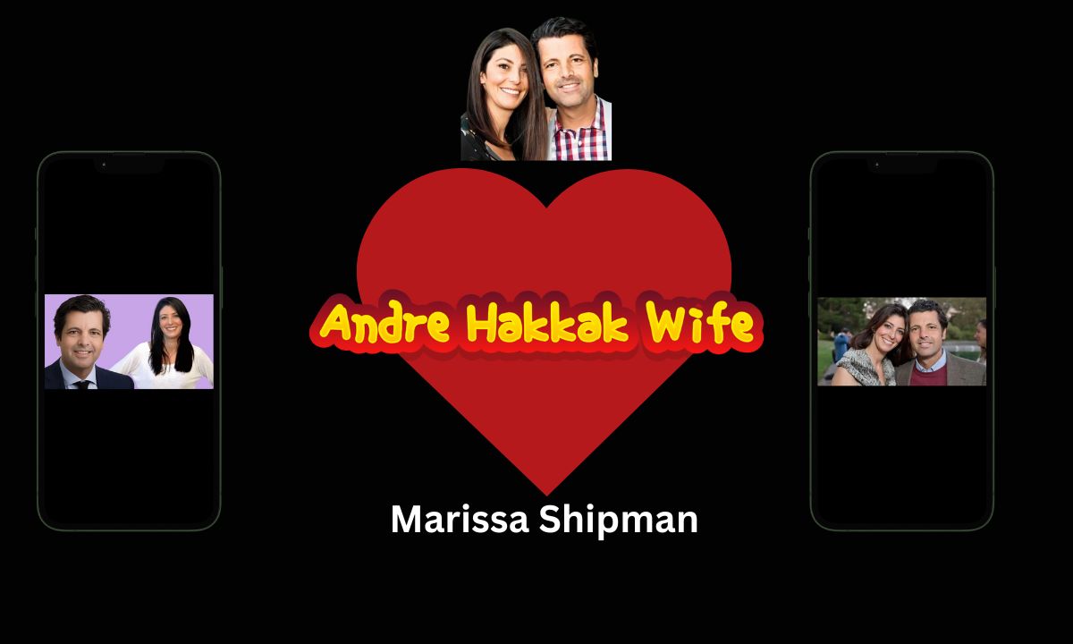 Andre Hakkak Wife Marissa Shipman A Journey of Love and Entrepreneurship