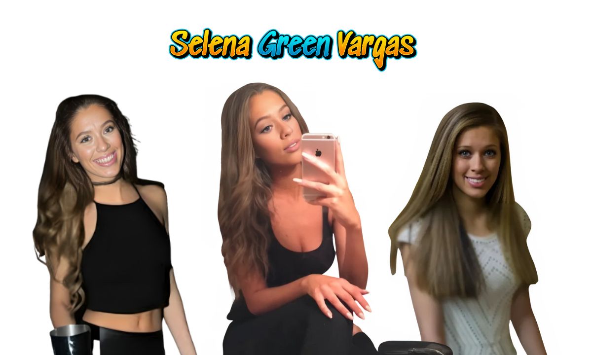 Selena Green Vargas A Comprehensive Overview