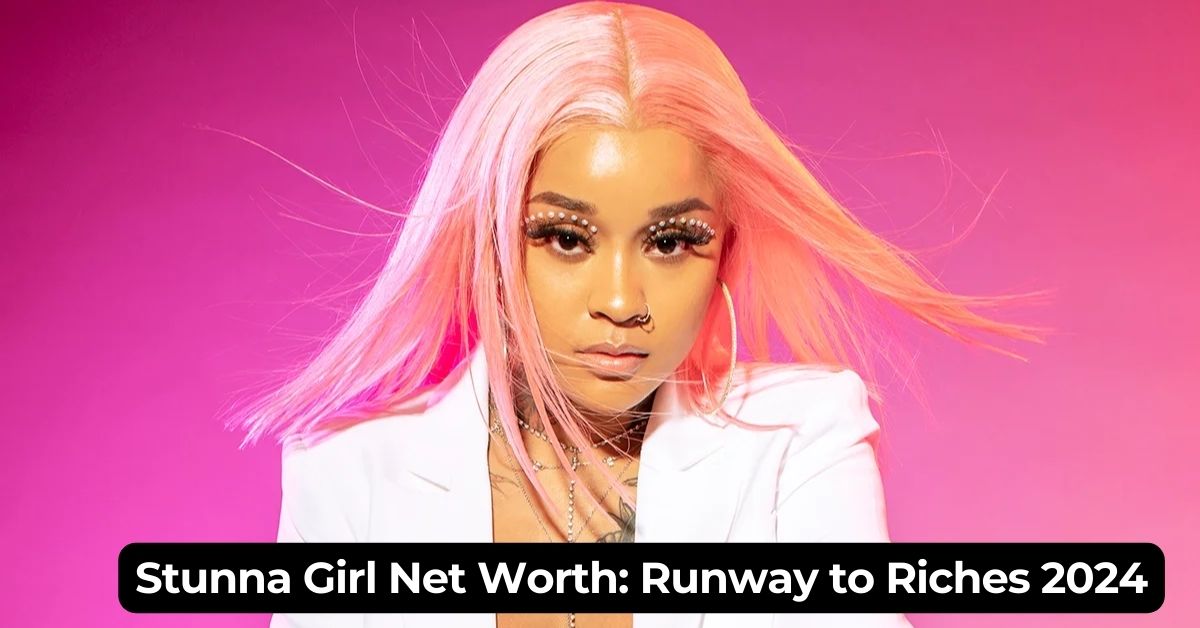 Stunna Girl Net Worth: Runway to Riches 2024